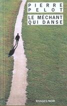 Couverture du livre « Mechant qui danse (le) » de Pierre Pelot aux éditions Rivages