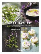 Couverture du livre « Eat nature ; les plantes sauvages livrent leurs recettes » de Jim Hensley et Nina Dreyer Hensley et Anne Moehlum aux éditions Michel Lafon