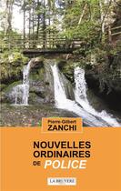 Couverture du livre « Nouvelles ordinaires de police » de Pierre-Gilbert Zanchi aux éditions La Bruyere