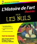 Couverture du livre « L'histoire de l'art illustrée pour les nuls » de Philippe Cachau et Jean-Jacques Breton et Dominique Williatte aux éditions First