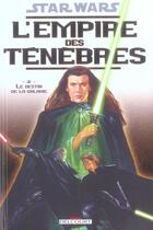 Couverture du livre « Star Wars - l'empire des ténèbres t.2 ; le destin de la galaxie » de Tom Veitch et Cam Kennedy aux éditions Delcourt