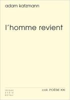 Couverture du livre « L'homme revient » de Adam Katzmann aux éditions Jacques Andre