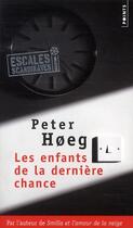 Couverture du livre « Les enfants de la dernière chance » de Peter Hoeg aux éditions Points