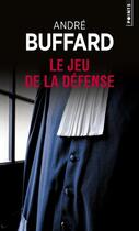 Couverture du livre « Le jeu de la défense » de Andre Buffard aux éditions Points