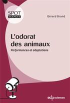 Couverture du livre « L'odorat des animaux : performances et adaptations » de Gerard Brand aux éditions Edp Sciences