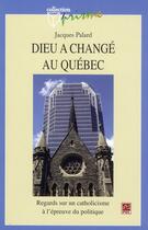 Couverture du livre « Dieu a changé au Québec » de Jacques Palard aux éditions Presses De L'universite De Laval