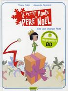 Couverture du livre « Le petit monde de père Noël Tome 1 ; elle veut changer Noël » de Thierry Robin aux éditions Dupuis