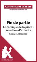 Couverture du livre « Fin de partie de Beckett : le comique de la pièce, sélection d'extraits » de Natacha Cerf aux éditions Lepetitlitteraire.fr