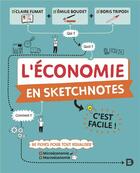 Couverture du livre « L'économie en sketchnotes : c'est facile ! » de Emilie Boudet et Claire Fumat aux éditions De Boeck Superieur