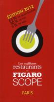 Couverture du livre « Les meilleurs restaurants du Figaroscope 2012 » de Le Figaro aux éditions Societe Du Figaro