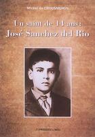 Couverture du livre « Un saint de 14 ans : jose sanchez del rio » de Crousnilhon Miche De aux éditions Presses Du Midi