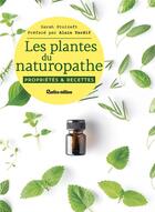 Couverture du livre « Les plantes du naturopathe ; propriétés et recettes » de Sarah Stulzaft aux éditions Rustica