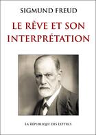 Couverture du livre « Le Rêve et son interprétation » de Sigmund Freud aux éditions Republique Des Lettres