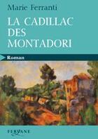 Couverture du livre « La cadillac des Montadori » de Marie Ferranti aux éditions Feryane