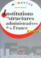 Couverture du livre « Memento - institutions et structures administratives de la france - 2eme edition » de Pastorel J.-P. aux éditions Gualino