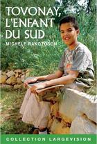 Couverture du livre « Tovonnay, l'enfant du sud » de Michele Rakotoson aux éditions Encre Bleue