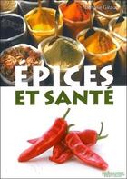 Couverture du livre « Épices et santé » de Daniel Giraud aux éditions Guy Trédaniel