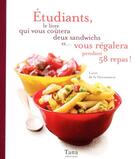 Couverture du livre « Etudiants, le livre qui vous coutera deux sandwichs et vous regalera pendant 58 repas ! » de La Heronniere aux éditions Tana