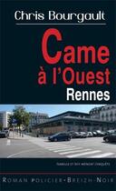 Couverture du livre « Came a l'ouest - rennes » de Chris Bourgault aux éditions Astoure