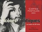 Couverture du livre « Cartes postales des icônes politiques ; les leaders du XX siècle » de  aux éditions Les Quatre Chemins