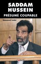 Couverture du livre « Saddam Hussein Presume Coupable » de Emmanuel Ludot aux éditions Carnot