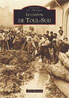 Couverture du livre « Le canton de Toul-sud » de Alde Harmand aux éditions Editions Sutton