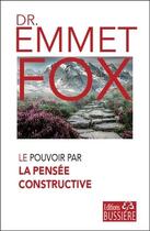 Couverture du livre « Le pouvoir par la pensée constructive » de Emmet Fox aux éditions Bussiere