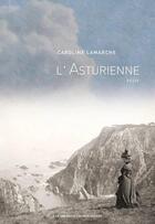 Couverture du livre « L'Asturienne » de Caroline Lamarche aux éditions Impressions Nouvelles
