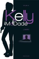 Couverture du livre « Kelly McDade t.1 ; secrets » de Sylvie G. aux éditions Kennes Editions