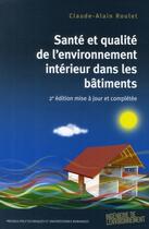 Couverture du livre « Santé et qualité de l'environnement intérieur dans les bâtiments (2e édition) » de Claude-Alain Roulet aux éditions Ppur