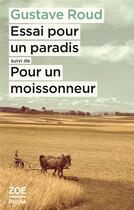 Couverture du livre « Essai pour un paradis ; Pour un moissonneur » de Gustave Roud aux éditions Zoe
