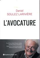 Couverture du livre « L'avocature » de Daniel Soulez Lariviere aux éditions La Gazette Du Palais