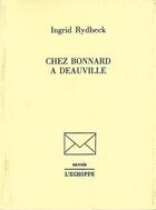 Couverture du livre « Chez Bonnard à Deauville » de Ingrid Rydbeck aux éditions L'echoppe