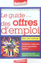 Couverture du livre « Guide Des Offres D'Emploi ; Journaux Et Sites Internet » de A Mora aux éditions Rebondir