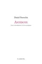 Couverture du livre « Antidote ; contre le climato-dogmatisme et les discours apocalyptiques » de Daniel Parrochia aux éditions Le Corridor Bleu