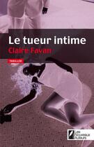 Couverture du livre « Le tueur intime » de Claire Favan aux éditions Les Nouveaux Auteurs