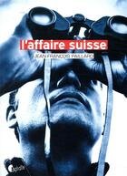 Couverture du livre « L'affaire suisse » de Jean-Francois Paillard aux éditions Asphalte