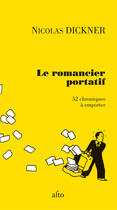 Couverture du livre « Le romancier portatif : 52 chroniques a emporter » de Nicolas Dickner aux éditions Editions Alto