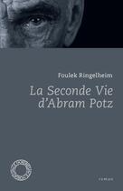 Couverture du livre « La seconde vie d'Abram Potz » de Foulek Ringelheim aux éditions Espace Nord