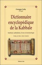 Couverture du livre « Dictionnaire encyclopedique de la kabbale (édition 2005) » de Georges Lahy aux éditions Lahy
