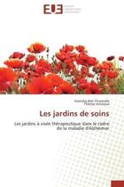 Couverture du livre « Les jardins de soins - les jardins a visee therapeutique dans le cadre de la maladie d'alzheimer » de Bah Chuzeville aux éditions Editions Universitaires Europeennes