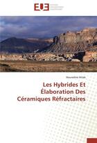 Couverture du livre « Les hybrides et elaboration des ceramiques refractaires » de Attab-N aux éditions Editions Universitaires Europeennes