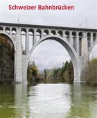 Couverture du livre « Schweizer bahnbrucken /allemand » de Conzett Jurg/Bruhwil aux éditions Scheidegger