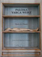 Couverture du livre « Root of a dream » de Paloma Varga Weisz aux éditions Mousse Publishing