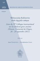 Couverture du livre « Hellenikes dialektoi ston archaio kosmo ; actes du VIe colloque international sur les dialectes grecs anciens (Nicosie, université de Chyoren 26-29 septembre 2011) » de  aux éditions Peeters