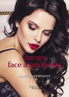 Couverture du livre « Aurore face à son destin » de Annick Santonacci aux éditions Baudelaire