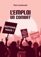 Couverture du livre « L'emploi un combat » de Paul Landowski aux éditions Editions Les 3 Colonnes