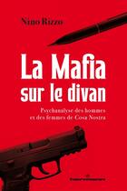 Couverture du livre « La Mafia sur le divan : Psychanalyse des hommes et des femmes de Cosa Nostra » de Nino Rizzo aux éditions Hermann