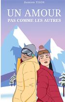 Couverture du livre « Un amour pas comme les autres - illustrations, couleur » de Tison Damien aux éditions Books On Demand