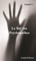 Couverture du livre « Le Bal des Psychopathes » de C. Gabriel aux éditions Estelas
